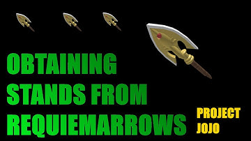 OBTAINING STANDS FROM REQUIEM ARROWS | Project JoJo