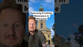 The Great Wreckovation: The Battle for Milwaukee’s Cathedral
