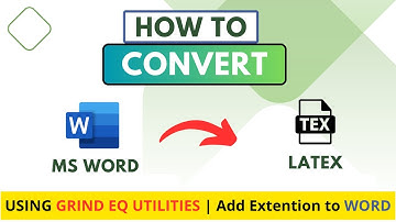 How to convert MS Word documents into Latex | Using Grind Eq Utilities