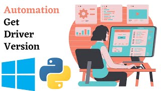 Get Any Driver Version | Python | Automation | Windows Operating System
