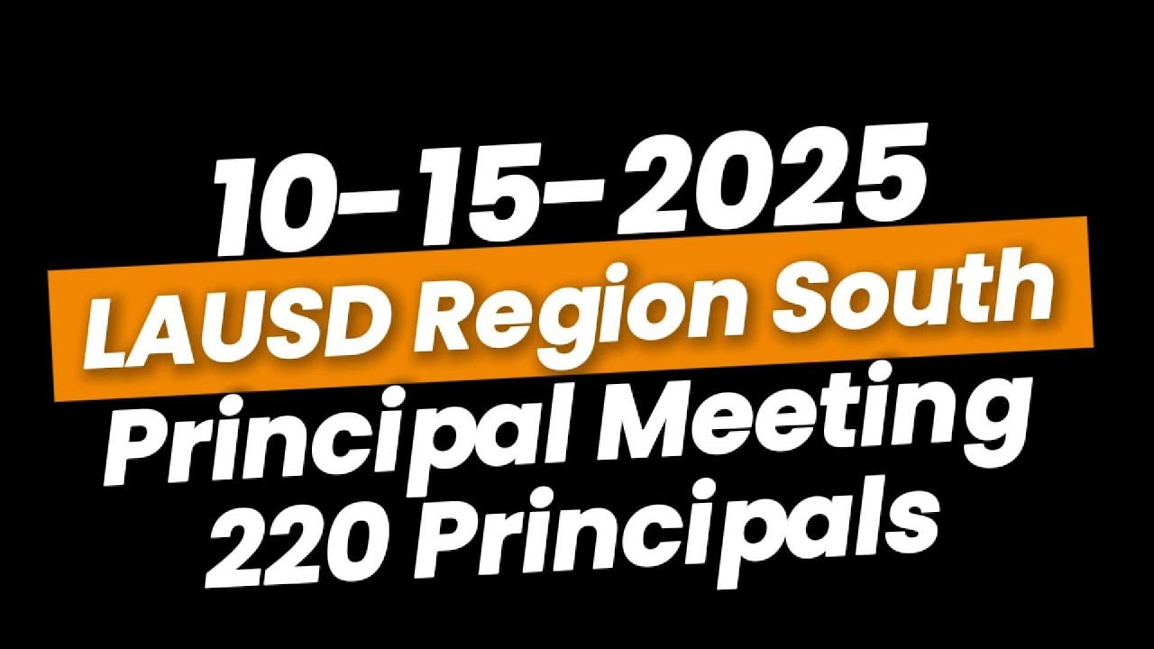 10-15-2025 LAUSD Region South Principal Meeting