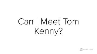 Can I Meet Tom Kenny? Resimi