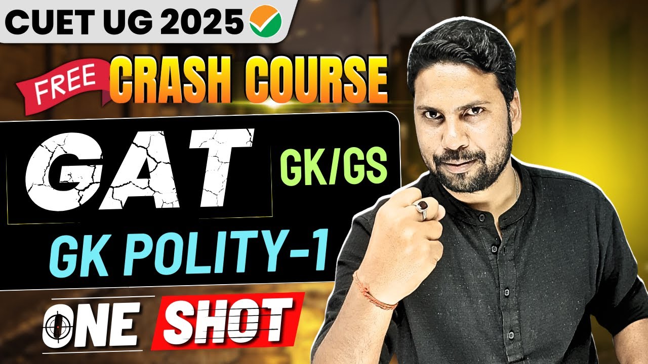 GK Polity-1 One Shot | GK/GS GAT Preparation | CUET General Aptitude ...