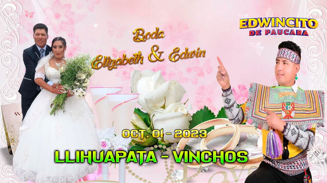 EDWINCITO DE PÁUCARA ( Boda  Elizabeth & Edwin) LLIHUAPATA VINCHOS