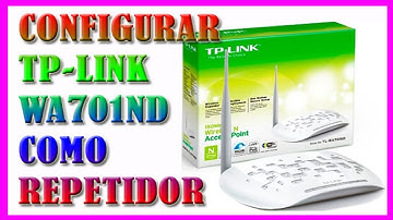 ✅ Como CONFIGURAR TP-LINK TL-WA701ND Como Repetidor
