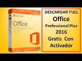 OFFICE PROFESSIONAL PlUS 2016 FULL PARA WINDOWS 10, 8 Y 7 Oct 2016  Con activador