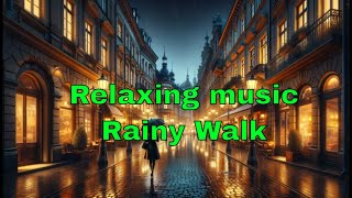 Relaxation & Stress Relief Music Meditation Melodies, Lofi, Jazz, Sleep Music - Rainy Walk