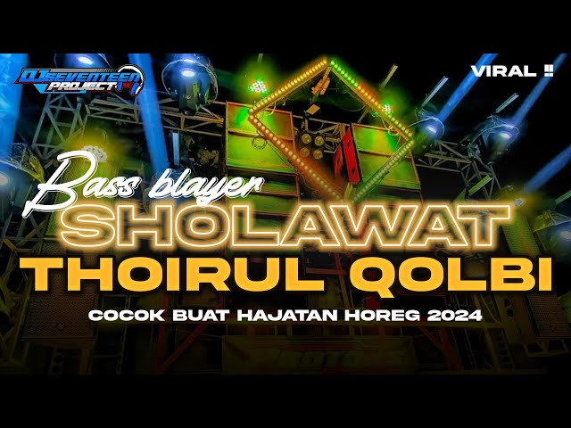 DJ SHOLAWAT THOIRUL QOLBI STYLE BASS BLAYER TERBARU COCOK BUAT HAJATAN class=