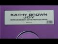 Kathy Brown - Joy (David Morales edit)