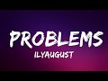 ilyaugust - Problems (Sped Up) | Lyrics Video (Official)
