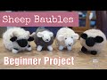 Beginner Needle Felting | Sheep Baubles | Needle Felting Animals | Easy Needle Felting Tutorial