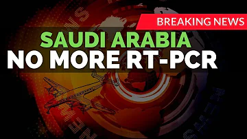 ⛔NO MORE RT-PCR and QUARANTINE FOR ARRIVING PASSENGERS IN SAUDI ARABIA