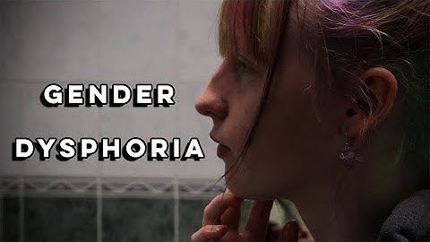 Gender Dysphoria | Short Film