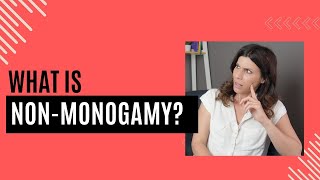 What is nonmonogamy? | Therapist Explains