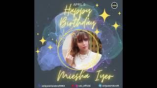 Miesha Iyer Happy Birthday