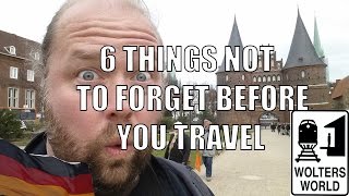 6 Biggest Things People Forget to Do BEFORE They Travel