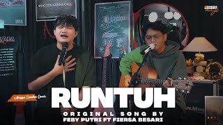 RUNTUH - FEBY PUTRI FT FIERSA BESARI | ANGGA CANDRA COVER