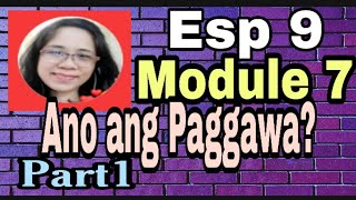 EsP 9 Module 7 Ang Paggawa Bilang Paglilingkod at Pagtaguyod ng Dignidad/Ano ang Paggawa