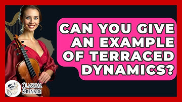 Can You Give An Example Of Terraced Dynamics? - Classical Serenade