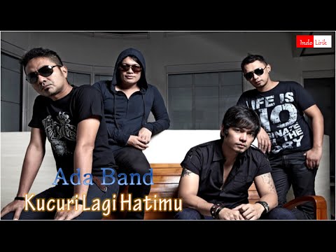 [Lirik] Ada Band - Kucuri Lagi Hatimu