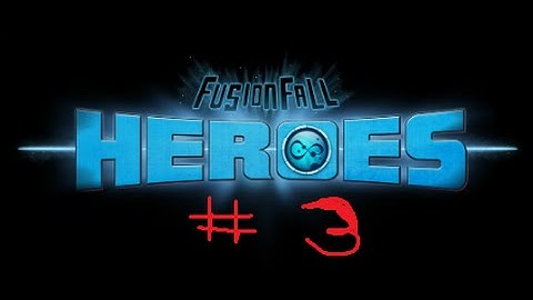 Lets Play Fusion Fall Heroes Part 3 - The Big Jock..... And a Abnormal Hair Style!