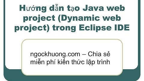 Hướng dẫn tạo Java web project (Dynamic web project) trong Eclipse IDE