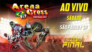 Arena Cross 2023 - AO VIVO - SUPER FINAL - SÁBADO - SÃO PAULO