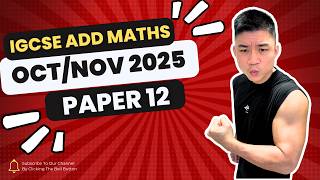 11. IGCSE Add Math | Oct/Nov 2025 v12 | 0606/12/O/N/25 & 4037/12/O/N/25 | A STAR MARK SCHEME ⭐️