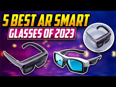 Top 5 AR Smart Glasses Of 2023 - 5 BEST AR Smart Glasses Of 2023
