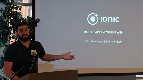 Mobile Apps With the Web: Using IONIC and ANGULAR (Mike Hartington)