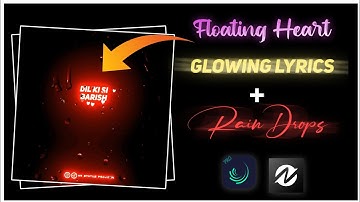 Trending Floating Heart Glowing Lyrics Video Editing in Alightmotion | Rain drops Status Editing