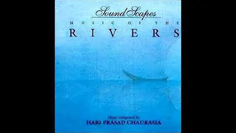 Music of the Rivers - Hariprasad Chaurasia