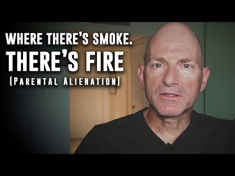 Parental Alienation and Lies Exposed: “Where There is Smoke, there is FIRE!”