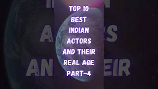 Top 10 Indian Actors & Their Real Age Part-4 | Best Indian Actors | #shorts  #top #actor #indian