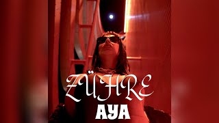Zühre - AYA   MUSIC VIDEO