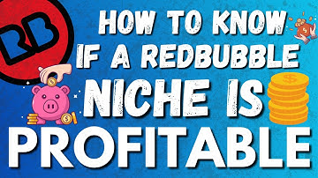 How To Know Which Redbubble Niche Is Profitable (Redbubble Niche Research Free)