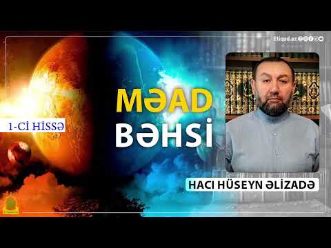 Hacı Hüseyn Əlizadə - Məad bəhsi - 1-ci hissə