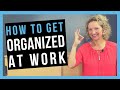 How to be Organized at Work [WORK ORGANIZATION SKILLS YOU NEED]