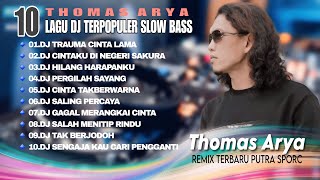 DJ THOMAS ARYA FULL ALBUM || DJ TRAUMA CINTA LAMA || KUMPULAN REMIX TERBARU SLOW BASS NON STOP