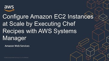 Configure Amazon EC2 Instances at Scale by Executing Chef Recipes with AWS Systems Manager