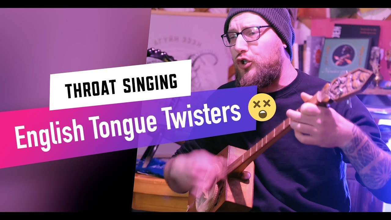 Throat singing 4 funny English tongue twisters!