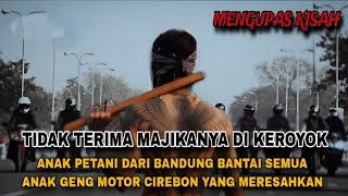 RUNTUHNYA KEJAYAAN GENG MOTOR CIREBON DITANGAN ANAK PETANI DARI BANDUNG