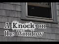 A Knock On The Window A Creepypasta