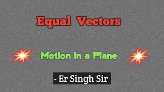 Understanding Equal Vectors in Physics: Definition and Examples