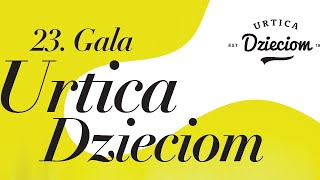 23. Gala Urtica Dzieciom - transmisja