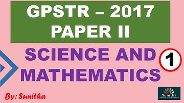 GPSTR - 2017 PAPER - II SCIENCE AND MATHEMATICS QUESTIONS PART - 1