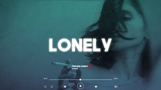 Feeling Lonely 💔............. ( sad lofi songs playlist)