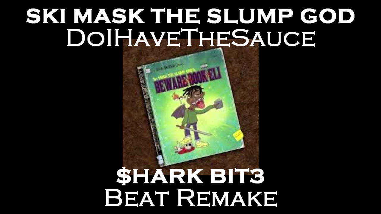 Ski Mask the Slump God - DoIHaveTheSauce? ($hark Bit3 Beat Remake) FLP In The Description