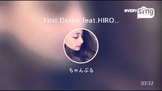 Everysing First Desire Feat.hiro From Lgyankees.山猿