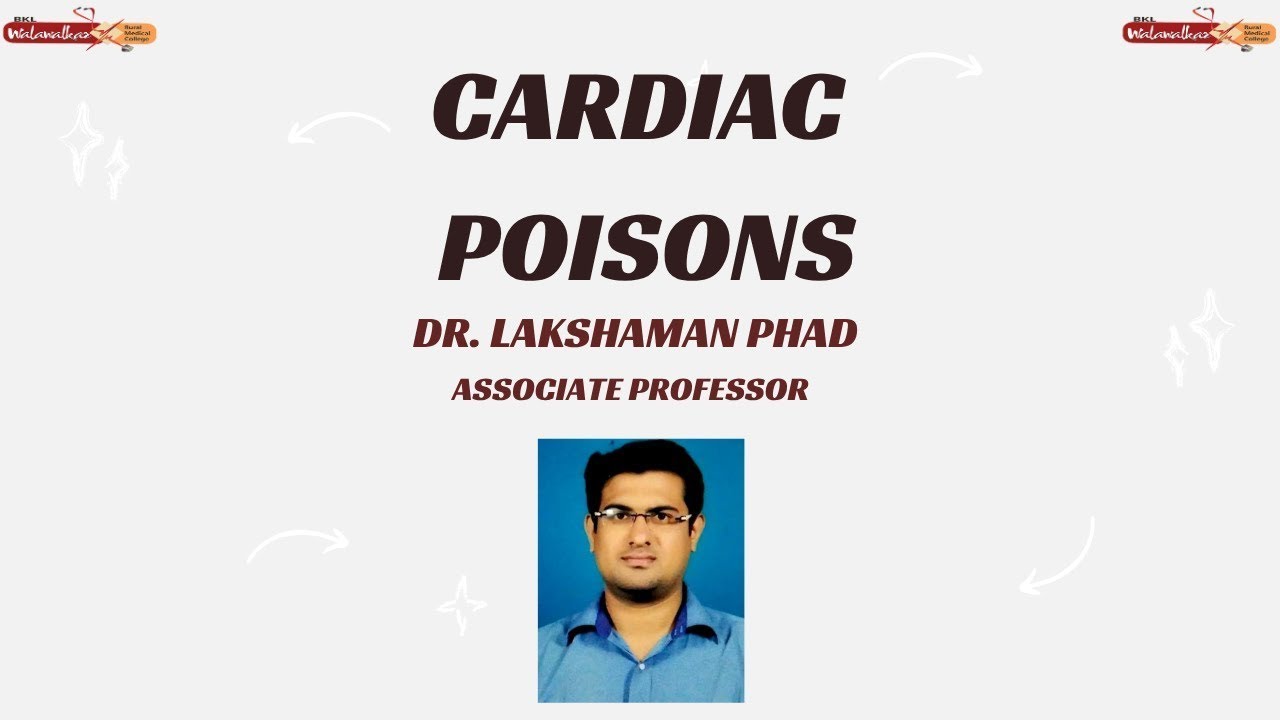 CARDIAC POISONS - Dr. Lakshaman Phad